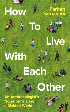 How to Live with Each Other by Farhan Samanani